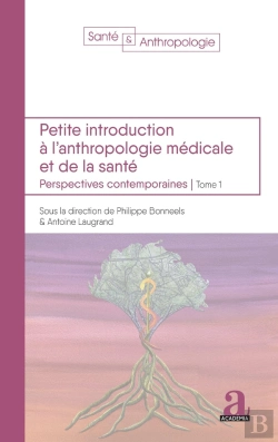 Bertrand.pt - Petite Introduction À L'Anthropologie Médicale Et De La Santé Tome 1 : Perspectives Contemporaines