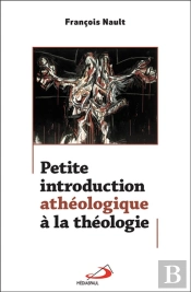 Petite Introduction Athéologique À La Théologie
