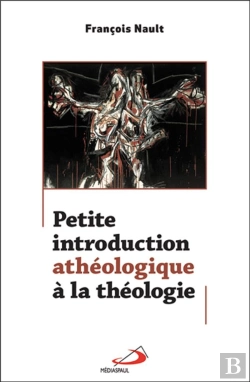 Bertrand.pt - Petite Introduction Athéologique À La Théologie