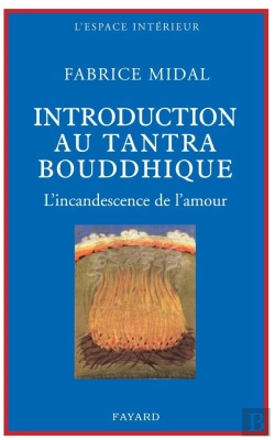 Bertrand.pt - Petite Introduction Au Tantra Bouddhique ; L'Incandescence De L'Amour
