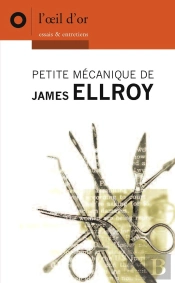 Petite Mecanique De James Ellroy