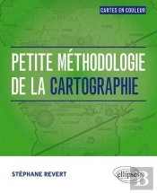 Petite Méthodologie De La Cartographie. Tout En Couleur