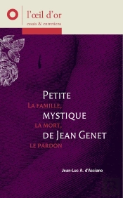 Petite Mystique De Jean Genet, La Famille, La Mort, Le Pardon