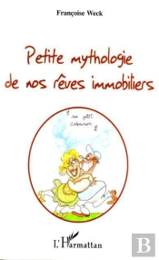 Petite Mythologie De Nos Rêves Immobiliers