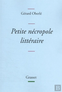 Bertrand.pt - Petite Necropole Litteraire - Propos Menus Et Badins Sur Quelques Livres Et Auteurs Tires Des Oublie