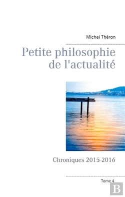Bertrand.pt - Petite Philosophie De L Actualite - Chroniques 2015 2016