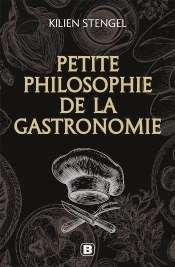 Petite Philosophie De La Gastronomie