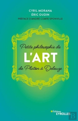 Bertrand.pt - Petite Philosophie De L'Art, De Platon À Deleuze