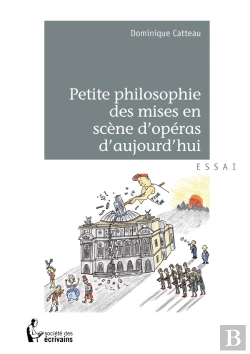 Bertrand.pt - Petite Philosophie Des Mises En Scène D'Opéras D'Aujourd'Hui