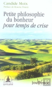 Petite Philosophie Du Bonheur Pour Temps De Crise