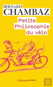 Petite Philosophie Du Velo