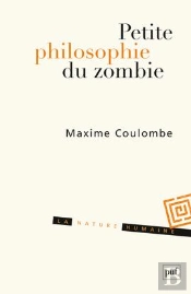 Petite Philosophie Du Zombie Ou Comment Penser Par L'Horreur