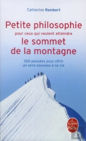 Petite Philosophie Pour Ceux Qui Veulent Atteindre Le Sommet De La Montagne