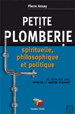 Bertrand.pt - Petite Plomberie Spirituelle Et Philosophique ; Se Détacher Avec Spinoza Et Maître Eckhart