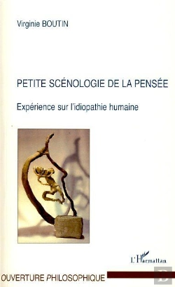 Bertrand.pt - Petite Scénologie De La Pensée ; Expérience Sur L'Idiopathie Humaine