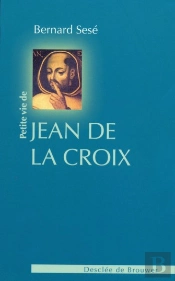 Petite Vie De; Saint Jean-De-La-Croix