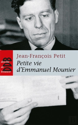 Bertrand.pt - Petite Vie D'Emmanuel Mounier : La Sainteté D'Un Philosophe