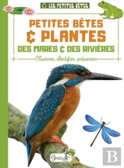 Petites Bêtes Et Plantes Des Mares Et Des Rivières