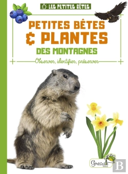 Bertrand.pt - Petites Bêtes Et Plantes Des Montagnes : Observer, Identifier, Préserver