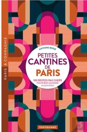 Petites Cantines De Paris : 100 Restos Pas Chers Pour Bien Manger Au Quotidien