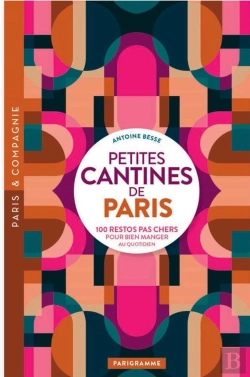 Bertrand.pt - Petites Cantines De Paris : 100 Restos Pas Chers Pour Bien Manger Au Quotidien