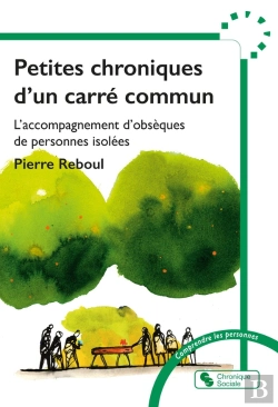 Bertrand.pt - Petites Chroniques D'Un Carré Commun : L'Accompagnement D'Obsèques De Personnes Isolées