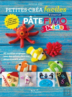 Bertrand.pt - Petites Créa Faciles : Pâte Fimo Kids ; 60 Modèles Originaux Pour Des Enfants Heureux Même Quand Il Pleut !