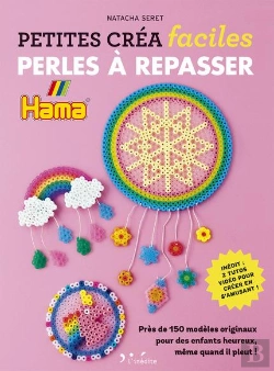 Bertrand.pt - Petites Créa Faciles : Perles À Repasser : Près De 150 Modèles Originaux Pour Des Enfants Heureux, Même Quand Il Pleut !