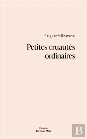 Petites Cruautés Ordinaires
