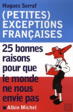 Bertrand.pt - (Petites) Exceptions Françaises ; 25 Bonnes Raisons Pour Que Le Monde Ne Nous Envie Pas