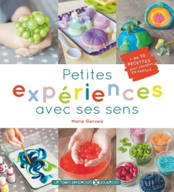 Bertrand.pt - Petites Expériences Avec Ses Sens ; 30 Recettes Pour S'Éclater En Famille
