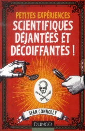 Petites Experiences Scientifiques Dejantees Et Decoiffantes! - Le Coffret