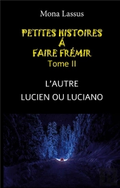 Petites Histoires A Faire Fremir Ii - L Autre Lucien Ou Luciano