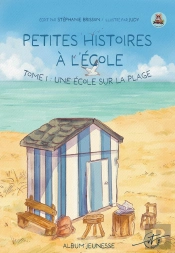 Petites Histoires À L'École : Tome 1 : Tome 1 - Une École Sur La Plage