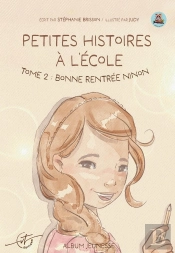 Petites Histoires À L'École Tome 2 : Bonne Rentrée Ninon