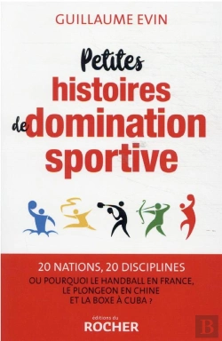 Bertrand.pt - Petites Histoires De Domination Sportive : 20 Nations, 20 Disciplines