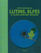 Petites Histoires De Fees  Elfes Et Autres Creatures Magiques