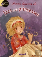Petites Histoires De Fees Et De Princesses