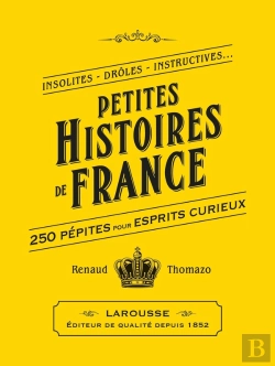 Bertrand.pt - Petites Histoires De France : 250 Pépites Pour Esprits Curieux