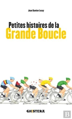 Bertrand.pt - Petites Histoires De La Grande Boucle