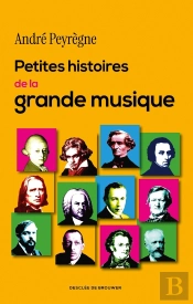 Petites Histoires De La Grande Musique