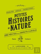 Petites Histoires De Nature : 250 Pépites Pour Esprits Curieux
