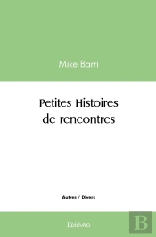 Petites Histoires De Rencontres