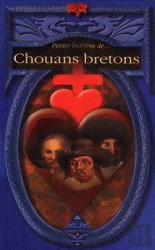 Petites Histoires De...Chouans Bretons