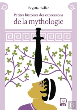 Bertrand.pt - Petites Histoires Des Expressions De La Mythologie