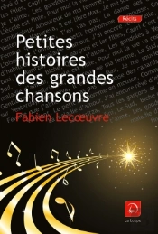 Petites Histoires Des Grandes Chansons (Grands Caracteres)