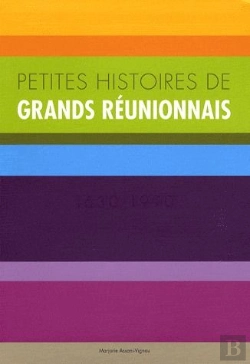 Bertrand.pt - Petites Histoires Des Grands Réunionnais