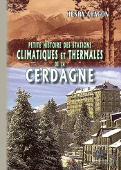 Petites Histoires Des Stations Thermales & Climatiques De La Cergaigne
