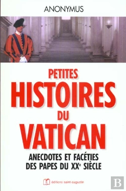 Bertrand.pt - Petites Histoires Du Histoires Au Vatican ; Anecdotes Et Faceties Des Papes Au Xx Siecle