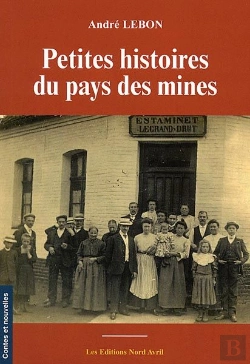 Bertrand.pt - Petites Histoires Du Pays Des Mines